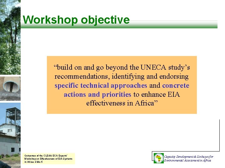 Workshop objective “build on and go beyond the UNECA study’s recommendations, identifying and endorsing