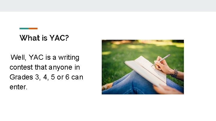 What is YAC? Well, YAC is a writing contest that anyone in Grades 3,