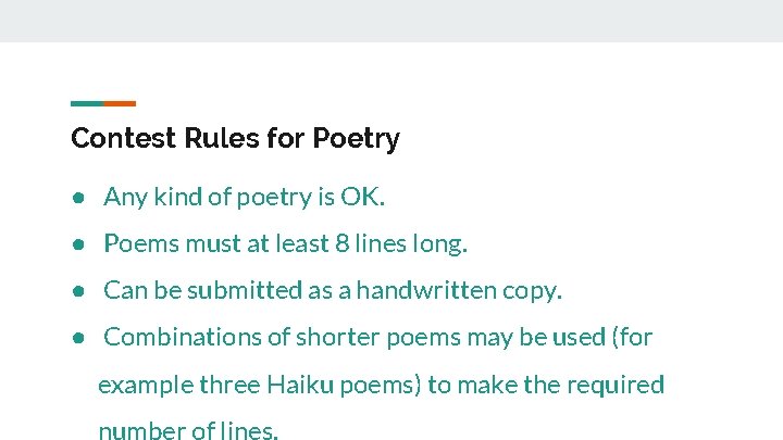 Contest Rules for Poetry ● Any kind of poetry is OK. ● Poems must