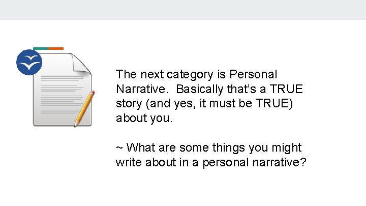 The next category is Personal Narrative. Basically that’s a TRUE story (and yes, it