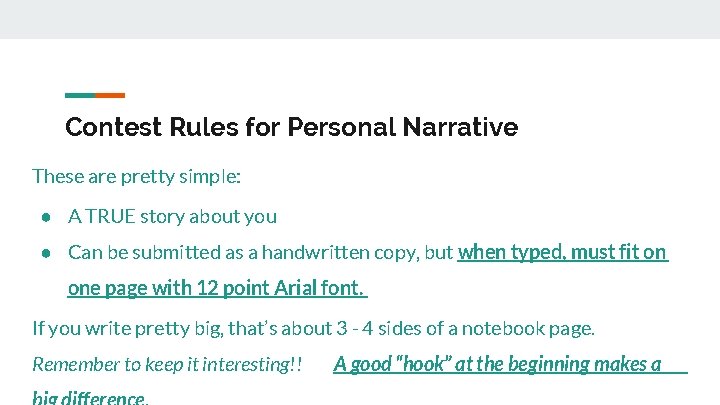 Contest Rules for Personal Narrative These are pretty simple: ● A TRUE story about