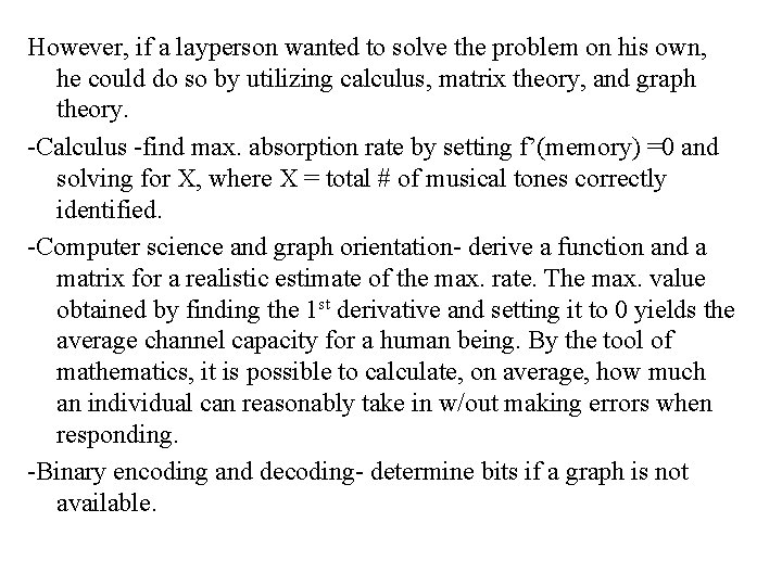 However, if a layperson wanted to solve the problem on his own, he could