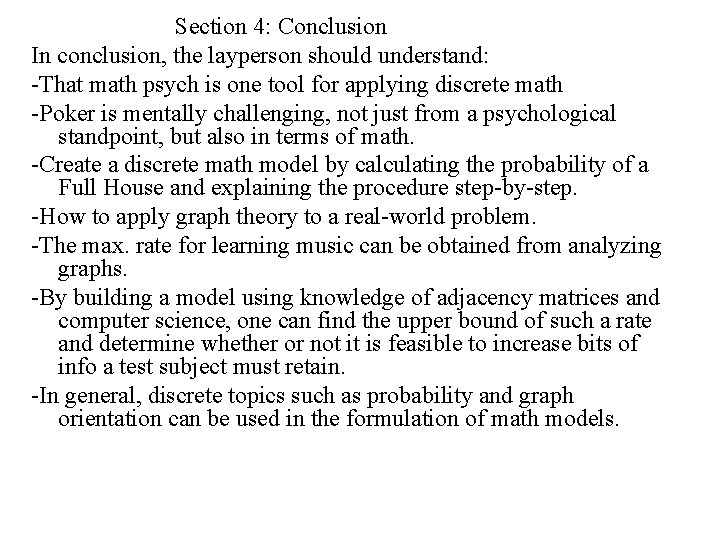 Section 4: Conclusion In conclusion, the layperson should understand: -That math psych is one