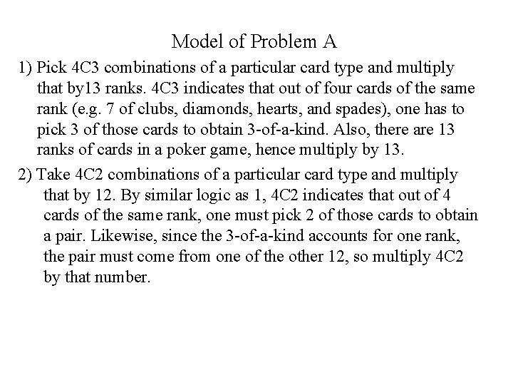 Model of Problem A 1) Pick 4 C 3 combinations of a particular card