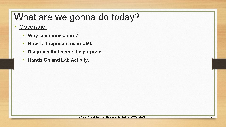What are we gonna do today? • Coverage: • • Why communication ? How