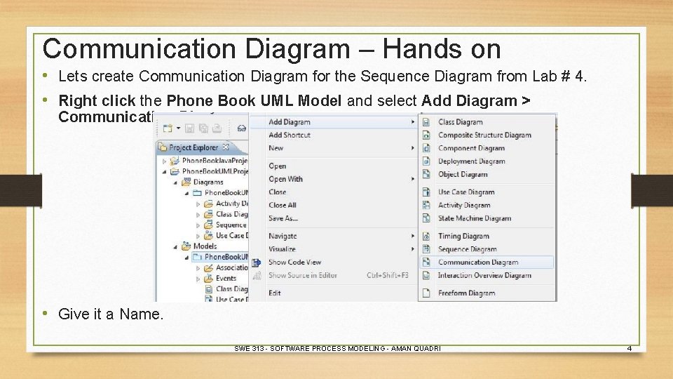 Communication Diagram – Hands on • Lets create Communication Diagram for the Sequence Diagram