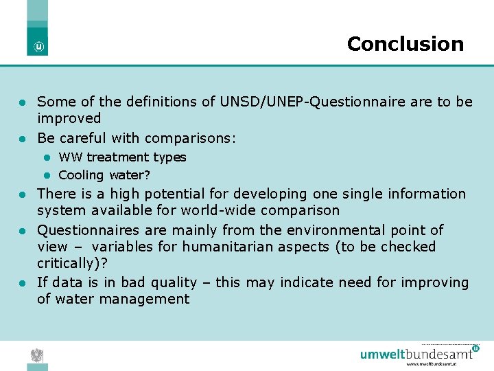 Conclusion Some of the definitions of UNSD/UNEP-Questionnaire are to be improved l Be careful