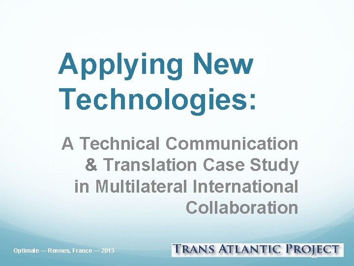 Applying New Technologies: A Technical Communication & Translation Case Study in Multilateral International Collaboration