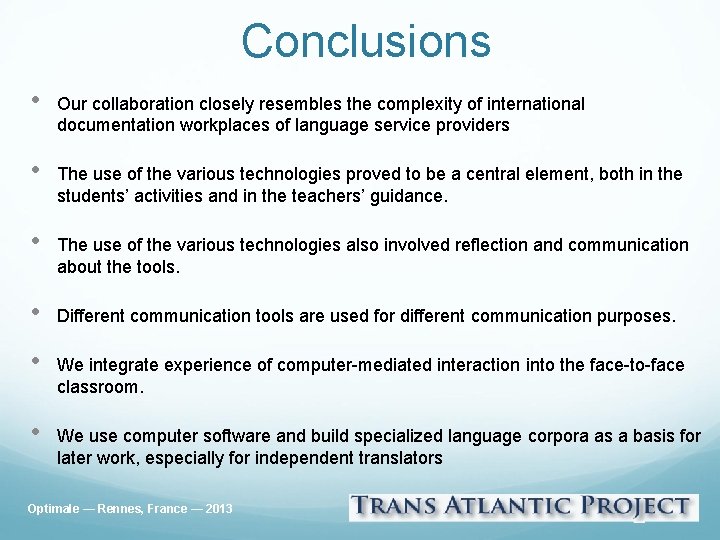 Conclusions • • • Our collaboration closely resembles the complexity of international documentation workplaces