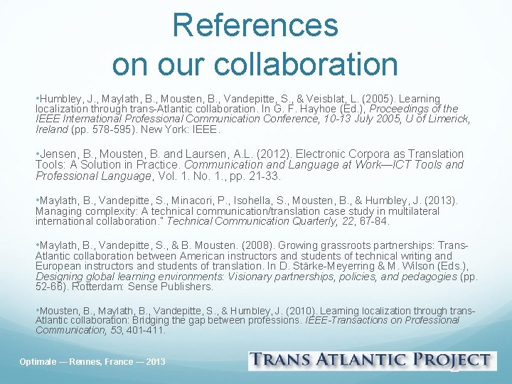 References on our collaboration • Humbley, J. , Maylath, B. , Mousten, B. ,
