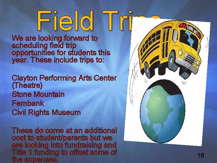 Field Trips We are looking forward to scheduling field trip opportunities for students this