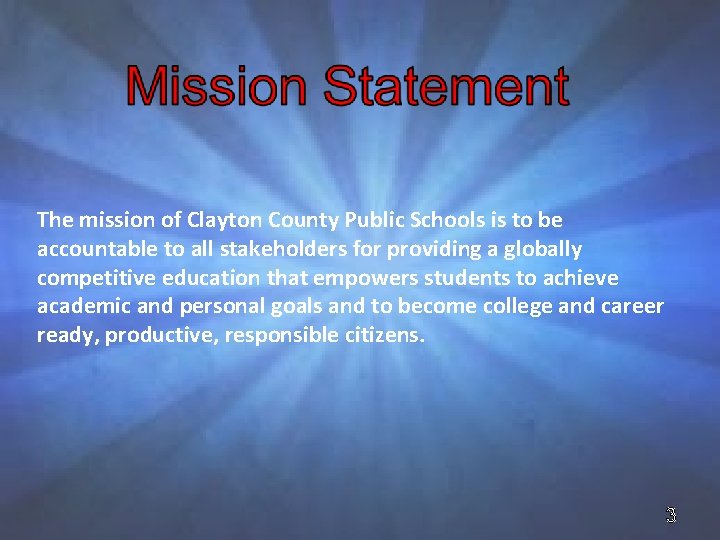 The mission of Clayton County Public Schools is to be accountable to all stakeholders