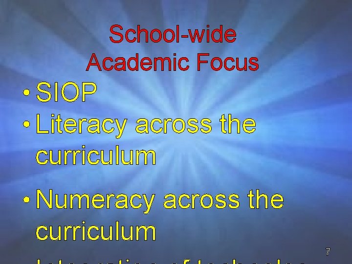 School-wide Academic Focus • SIOP • Literacy across the curriculum • Numeracy across the