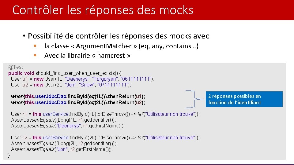 Contrôler les réponses des mocks • Possibilité de contrôler les réponses des mocks avec