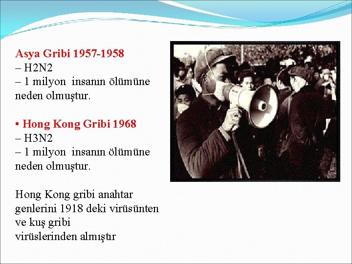 Asya Gribi 1957 -1958 – H 2 N 2 – 1 milyon insanın ölümüne