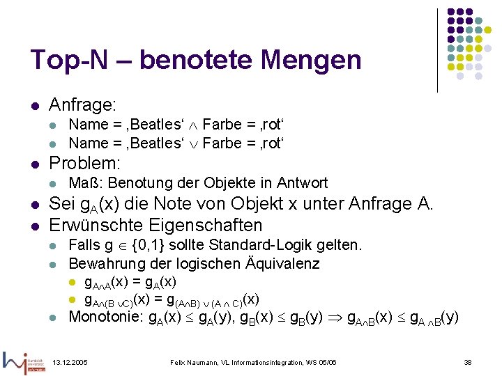 Top-N – benotete Mengen l Anfrage: l l l Problem: l l l Name