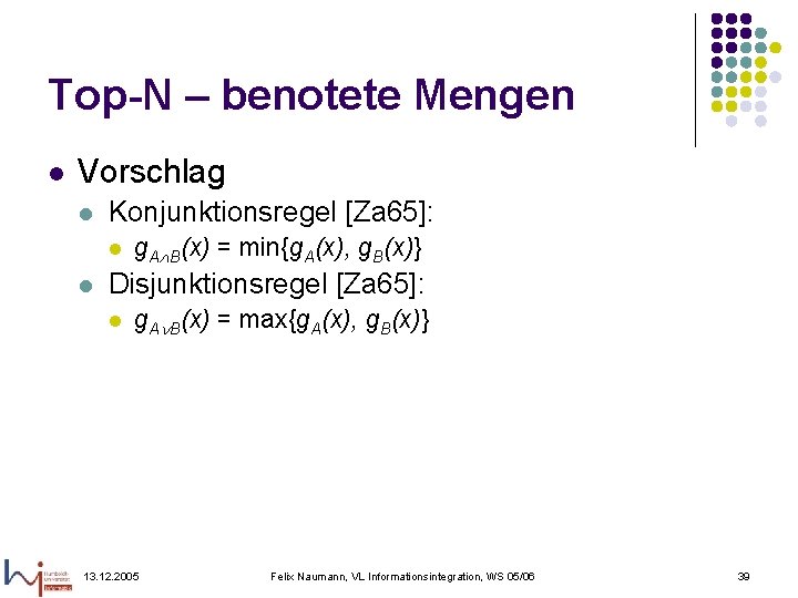 Top-N – benotete Mengen l Vorschlag l Konjunktionsregel [Za 65]: l l g. A