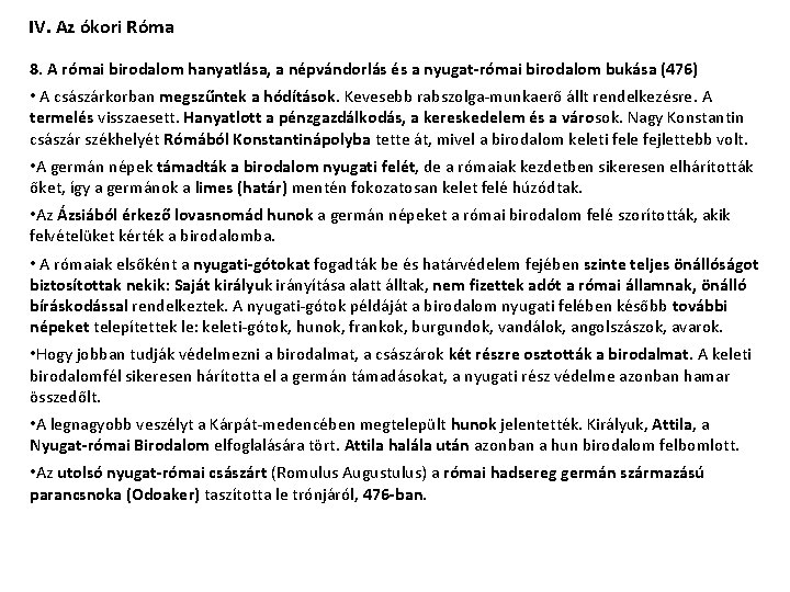 IV. Az ókori Róma 8. A római birodalom hanyatlása, a népvándorlás és a nyugat-római