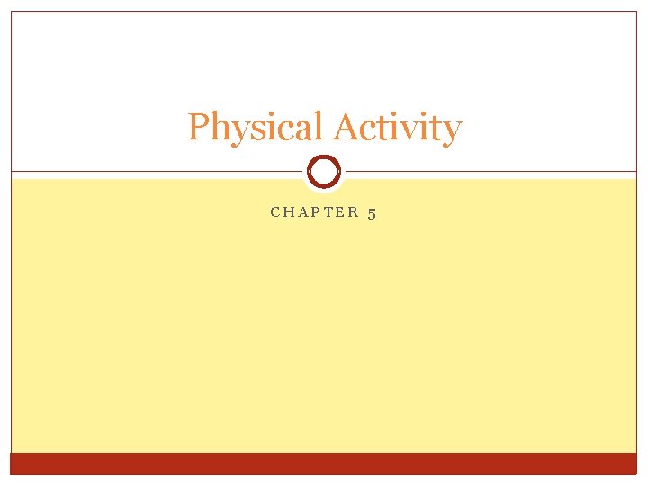 Physical Activity CHAPTER 5 