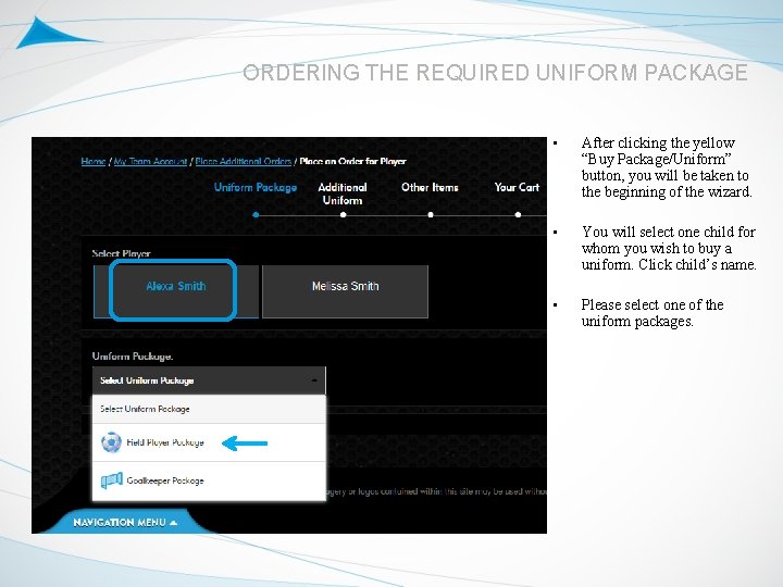 ORDERING THE REQUIRED UNIFORM PACKAGE • After clicking the yellow “Buy Package/Uniform” button, you
