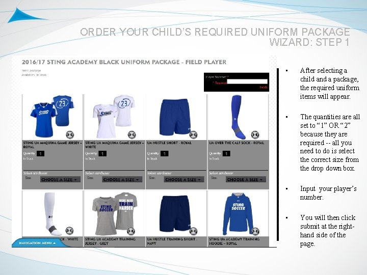 ORDER YOUR CHILD’S REQUIRED UNIFORM PACKAGE WIZARD: STEP 1 • After selecting a child