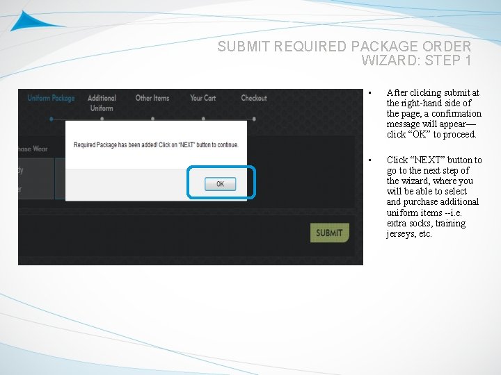 SUBMIT REQUIRED PACKAGE ORDER WIZARD: STEP 1 • After clicking submit at the right-hand