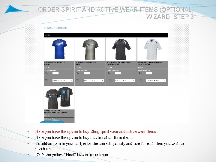 ORDER SPIRIT AND ACTIVE WEAR ITEMS (OPTIONAL) WIZARD: STEP 3 • • Here you