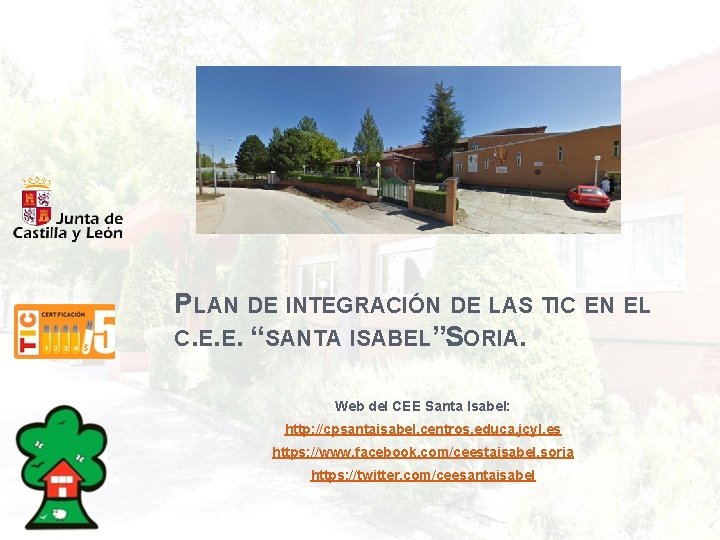 PLAN DE INTEGRACIÓN DE LAS TIC EN EL C. E. E. “SANTA ISABEL”. SORIA.