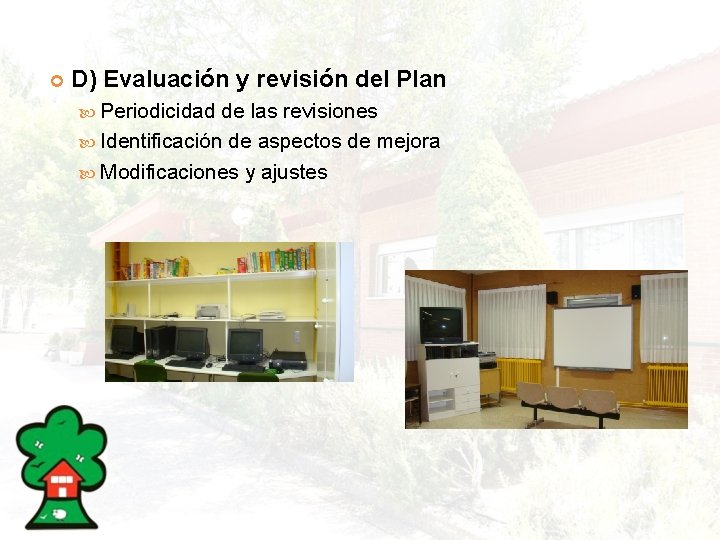  D) Evaluación y revisión del Plan Periodicidad de las revisiones Identificación de aspectos