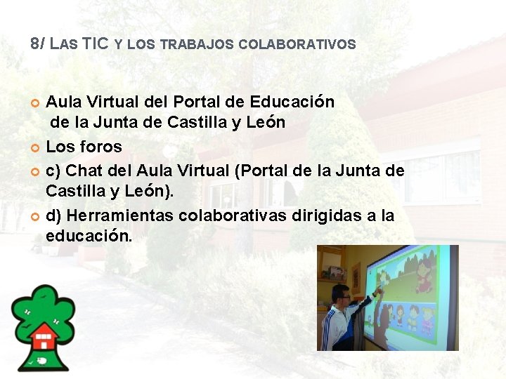 8/ LAS TIC Y LOS TRABAJOS COLABORATIVOS Aula Virtual del Portal de Educación de