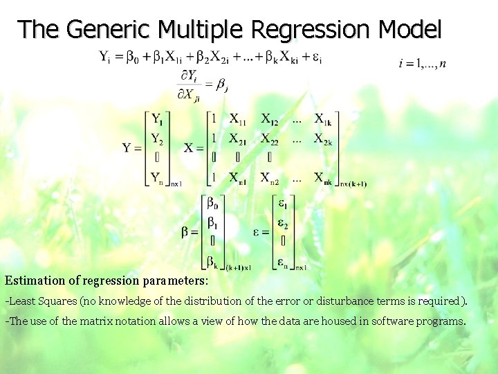 The Generic Multiple Regression Model Estimation of regression parameters: -Least Squares (no knowledge of