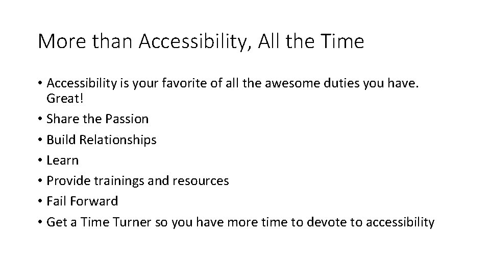 More than Accessibility, All the Time • Accessibility is your favorite of all the
