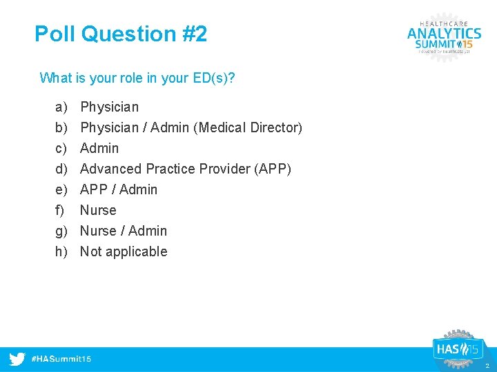 Poll Question #2 What is your role in your ED(s)? a) b) c) d)