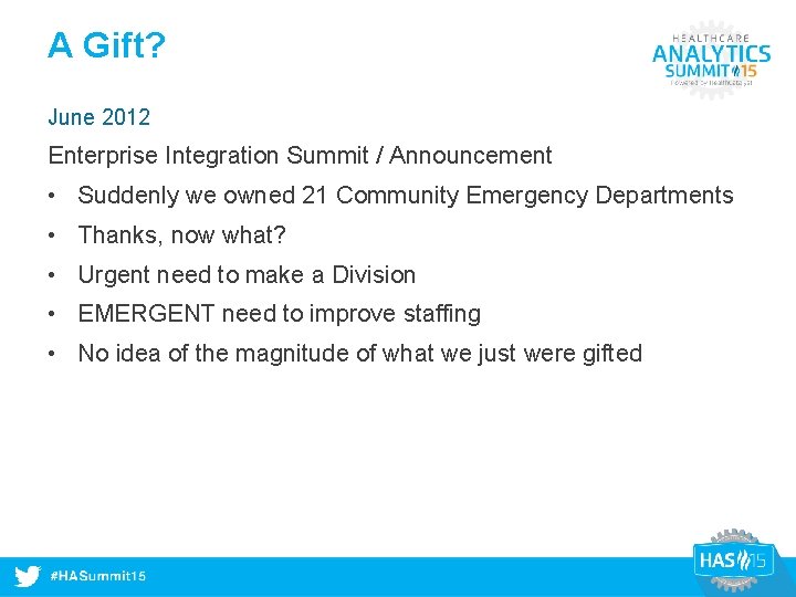 A Gift? June 2012 Enterprise Integration Summit / Announcement • Suddenly we owned 21
