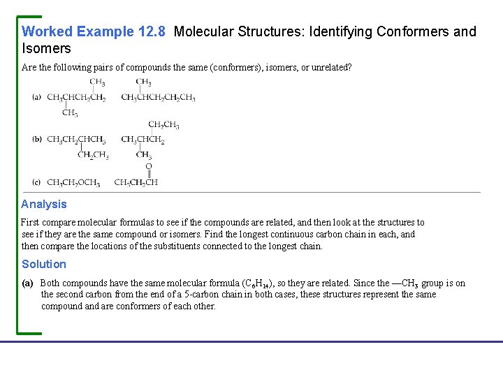 Worked Example 12. 8 Molecular Structures: Identifying Conformers and Isomers Are the following pairs