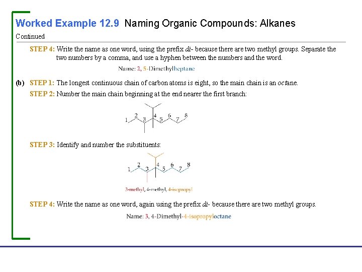 Worked Example 12. 9 Naming Organic Compounds: Alkanes Continued STEP 4: Write the name