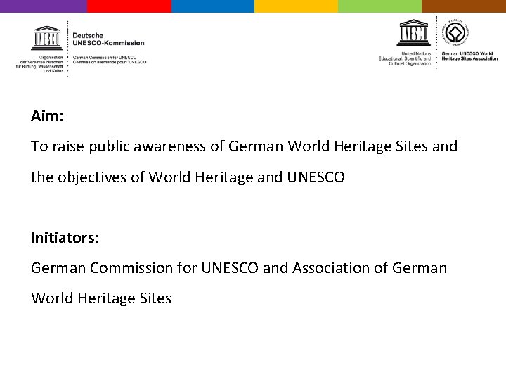 Aim: To raise public awareness of German World Heritage Sites and the objectives of