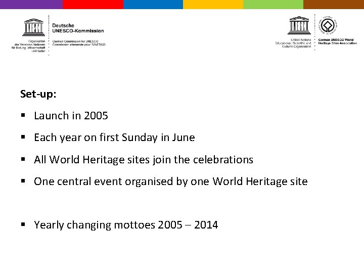 History: Set-up: § Launch in 2005 § Each year on first Sunday in June