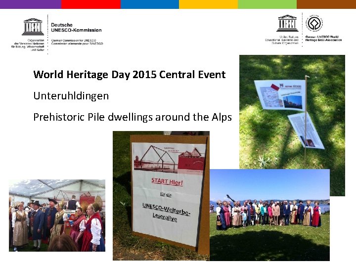 World Heritage Day 2015 Central Event Unteruhldingen Prehistoric Pile dwellings around the Alps 