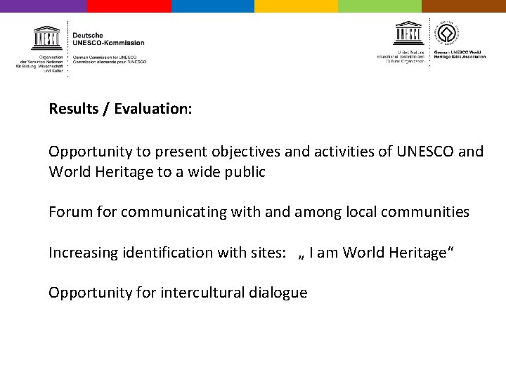 Results / Evaluation: Opportunity to present objectives and activities of UNESCO and World Heritage