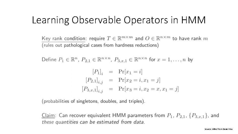 Learning Observable Operators in HMM Source: slides from Daniel Hsu 