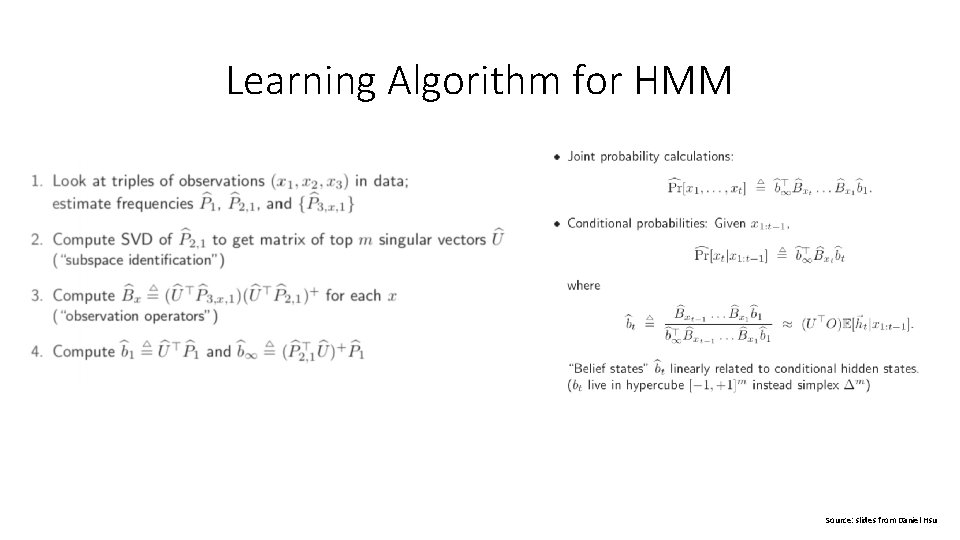 Learning Algorithm for HMM Source: slides from Daniel Hsu 