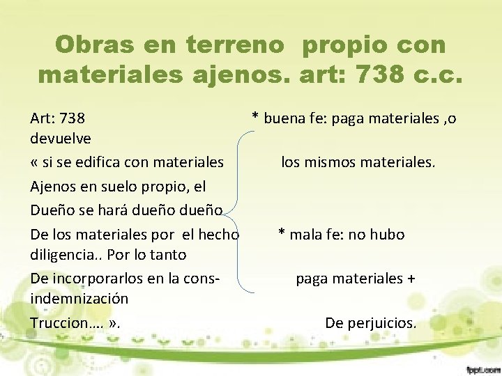 Obras en terreno propio con materiales ajenos. art: 738 c. c. Art: 738 *