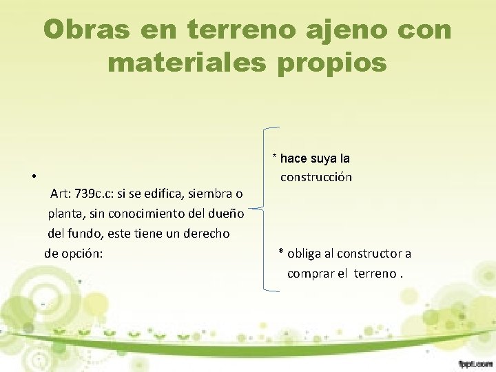 Obras en terreno ajeno con materiales propios * hace suya la • Art: 739