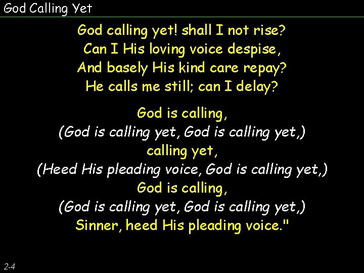 God Calling Yet God calling yet! shall I not rise? Can I His loving