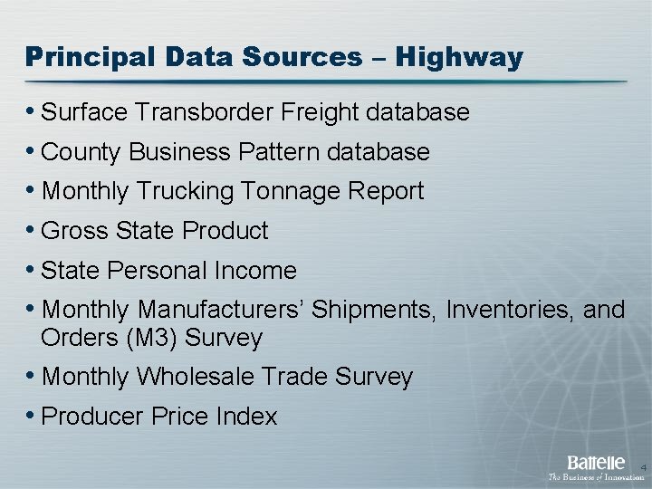 Principal Data Sources – Highway • Surface Transborder Freight database • County Business Pattern