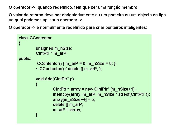 O operador ->, quando redefinido, tem que ser uma função membro. O valor de