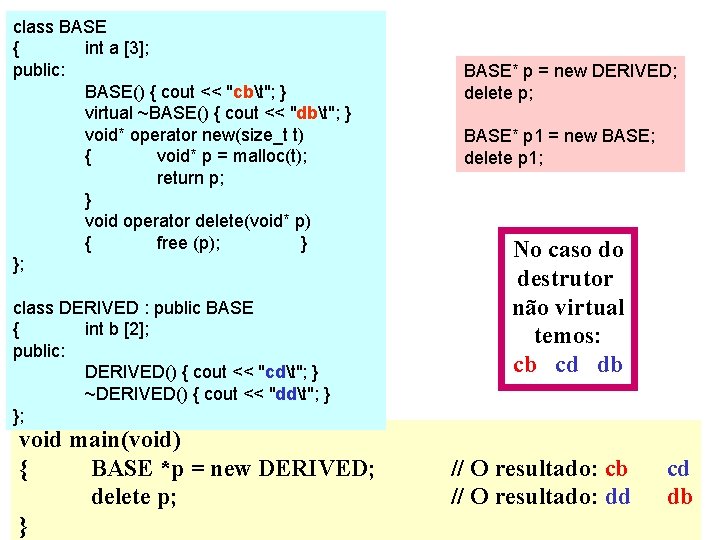 class BASE { int a [3]; public: BASE() { cout << "cbt"; } virtual