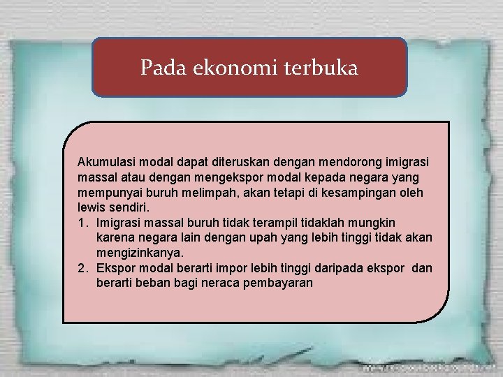 Pada ekonomi terbuka Akumulasi modal dapat diteruskan dengan mendorong imigrasi massal atau dengan mengekspor