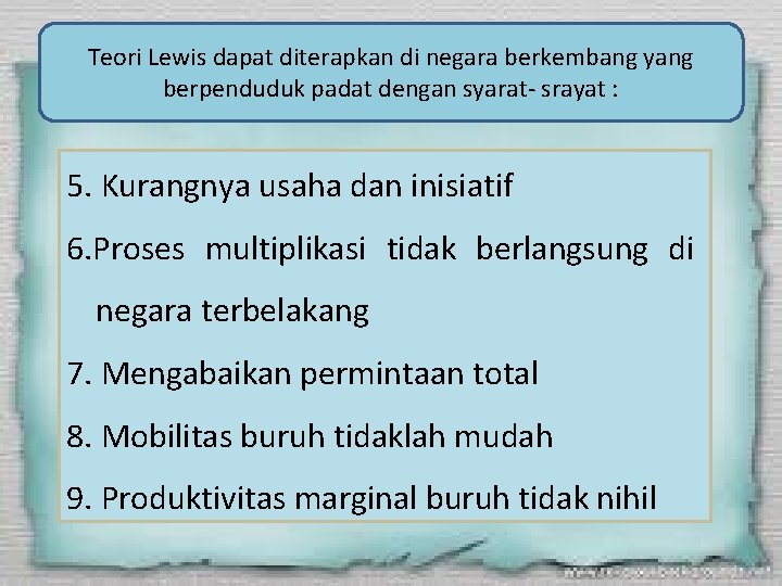 Teori Lewis dapat diterapkan di negara berkembang yang berpenduduk padat dengan syarat- srayat :